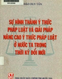 Thời kỳ đổi mới & quá trình hình thành ý thức pháp luật và giải pháp nâng cao ý thức pháp luật ở nước ta: Phần 1