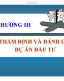 Bài giảng Quản trị tài chính - Chương 3: Thẩm định và đánh giá dự án đầu tư