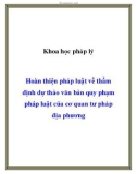 Hoàn thiện pháp luật về thẩm định dự thảo văn bản quy phạm pháp luật của cơ quan tư pháp địa phương