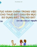 THỦ TỤC HÀNH CHÍNH TRONG ViỆC GIAO ĐẤT, CHO THUÊ ĐẤT, CHUYỂN MỤC ĐÍCH SỬ DỤNG ĐẤT, THU HỒI ĐẤT