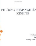 Bài giảng Phương pháp nghiên cứu kinh tế: Chương 1 - TS.TrầnTiếnKhai