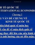 Bài giảng Kinh tế quốc tế - Chương 1: Những vấn đề chung về kinh tế quốc tế (2017)