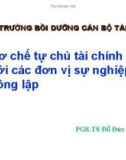 Bài giảng Cơ chế tự chủ tài chính đối với các đơn vị sự nghiệp công lập - PGS.TS Đỗ Đức Minh