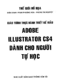 Giáo trình Thực hành thiết kế mẫu Adobe Illustrator CS4 dành cho người tự học: Phần 1 - Nxb. Giao thông vận tải