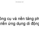 Bài giảng Tính toán di động: Công cụ và nền tảng phát triển ứng dụng di động - Hà Quốc Trung