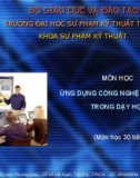 ỨNG DỤNG CÔNG NGHỆ THÔNG TIN TRONG DẠY HỌC