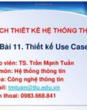 Bài giảng Phân tích thiết kế hệ thống thông tin: Bài 11 - TS. Trần Mạnh Tuấn