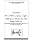 Giáo trình Mô đun: Thiết kế, xây dựng mạng Lan - Quản trị mạng máy tính (Trình độ: Cao đẳng nghề)