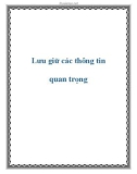 Lưu giữ các thông tin quan trọng