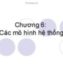 Công nghệ phần mềm - Chương 6: Các mô hình hệ thống