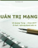 Bài giảng Quản trị mạng - Võ Quang Trung