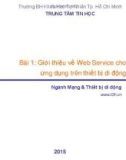 Bài giảng Xây dựng và triển khai Web Service cho ứng dụng di động - Bài 1: Giới thiệu về Web Service cho ́ứng dụng trên thiết bị di động