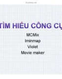 Bài giảng Ứng dụng công nghệ thông tin trong dạy học sư phạm Tin: Tìm hiểu công cụ - ThS. Nguyễn Thị Mỹ Huyền