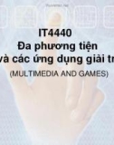 Bài giảng Đa phương tiện và các ứng dụng giải trí - Chương 1: Nhập môn Multimedia