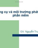 Bài giảng Công cụ và môi trường phát triển phần mềm - GV. Nguyễn Trung Phú