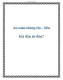 An toàn thông tin - Nên bắt đầu từ đâu?