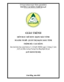 Giáo trình môn học/mô đun: Mạng máy tính (Ngành/nghề: Quản trị mạng máy tính) - Phần 1