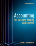 Ebook Accounting for decision making and control (7th edition): Part 1 - Jerold L. Zimmerman