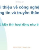 Giới thiệu về công nghệ thông tin và truyền thông Bài 2. Máy tính hoạt động như thế nào?