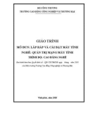 Giáo trình Lắp ráp và cài đặt máy tính (Nghề: Quản lý mạng máy tính) - CĐ Công nghiệp và Thương mại