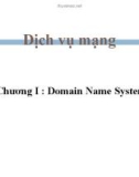 Bài giảng Dịch vụ mạng: Chương 1 - Domain Name System