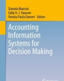 Ebook Accounting information systems for decision making - Daniela Mancini, Eddy H. J. Vaassen, Renata Paola Dameri