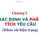 Bài giảng Phân tích thiết kế hệ thống thông tin - Chương 2: Xác định và phân tích yêu cầu (khảo sát hiện trạng)