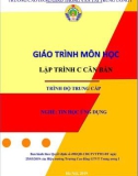 Giáo trình Lập trình C căn bản (Nghề Tin học ứng dụng - Trình độ Trung cấp) - CĐ GTVT Trung ương I