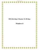 10 lý do chọn Ubuntu 12.10 thay Windows 8