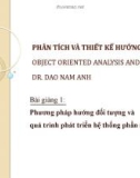 Bài giảng Phân tích và thiết kế hướng đối tượng: Bài giảng 1 - TS. Đào Nam Anh