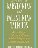 Ebook Between the Babylonian and Palestinian Talmuds: Accounting for halakhic differences in selected sugyot from Tractate Avodah Zarah - Part 1