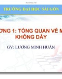 Bài giảng Mạng không dây: Chương 1 - Lương Minh Huấn