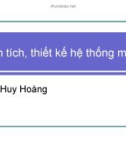 Bài giảng Phân tích, thiết kế hệ thống mạng - Trịnh Huy Hoàng