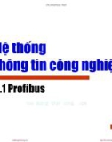 Bài giảng Hệ thống thông tin công nghiệp - Chương 6.1: Profibus