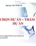 Bài giảng Lựa chọn dự án – thẩm định dự án - PGS.TS. Lưu Trường Văn