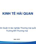 Bài giảng Kinh tế hải quan - Chương 1: Tổng quan về quản lý hoạt động hải quan (Năm 2022)