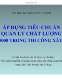 ÁP DỤNG TIÊU CHUẨN QUẢN LÝ CHẤT LƯỢNG ISO 9000 TRONG THI CÔNG XÂY LẮP