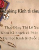 Bài giảng Kinh tế công cộng - ThS. Đặng Thị Lệ Xuân