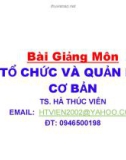 Bài giảng Tổ chức và quản lý cơ bản: Chương 1 - TS. Hà Thúc Viên