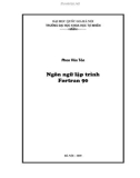 Giáo trình Ngôn ngữ lập trình Fortran 90: Phần 1