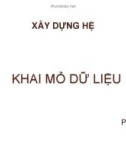 Bài giảng Xây dựng hệ: Khai mỏ dữ liệu - Phan Hiền