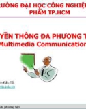 Bài giảng Truyền thông đa phương tiện: Chương 1 - ThS. Trần Đắc Tốt