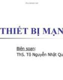 Bài giảng Thiết bị mạng - ThS. Tô Nguyễn Nhật Quang