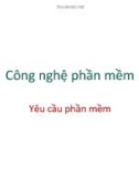 Bài giảng Công nghệ phần mềm: Yêu cầu phần mềm