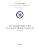 Giáo trình Kiến trúc máy tính (Ngành: Kỹ thuật lắp ráp, sửa chữa máy tính) - CĐ Công nghiệp Hải Phòng