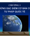 Bài giảng Tư pháp quốc tế - Chương 1: Những đặc điểm cơ bản của tư pháp quốc tế