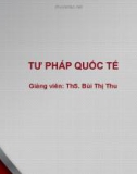 Bài giảng Tư pháp quốc tế: Bài 4 – ThS. Bùi Thị Thu