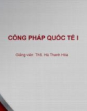 Bài giảng Công pháp quốc tế 1: Bài 2 – ThS. Hà Thanh Hòa