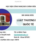 Bài giảng Luật thương mại quốc tế - TS. Lê Minh Toàn