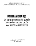 Một số vụ tranh chấp môi trường - Bình luận khoa học và định hướng giải quyết điển hình: Phần 1